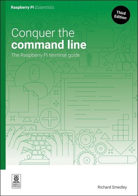 Conquer the command line: The Raspberry Pi terminal guide by Richard Smedley Pap