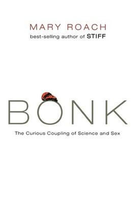 Bonk: The Curious Coupling of Science and Sex