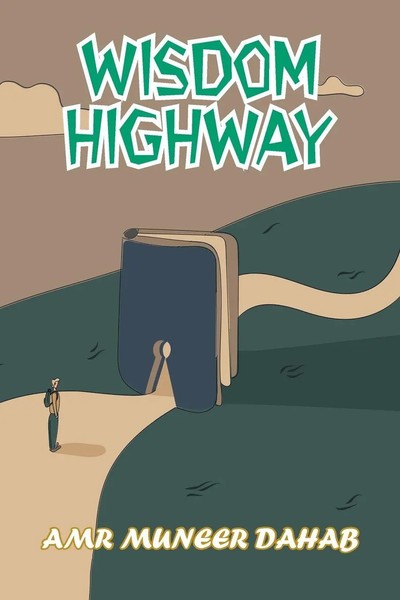 Amr Muneer Dahab | Wisdom Highway | Taschenbuch | Englisch (2022) | AuthorHouse-image