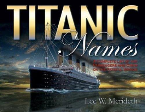 Titanic Names: A Complete List of Passengers and Crew by Meredith, Lee - Picture 1 of 1