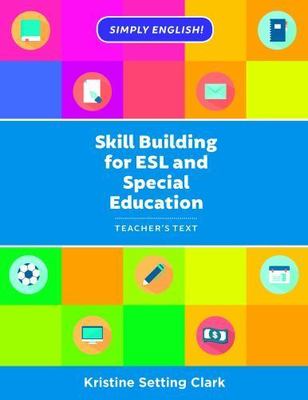 Skill Building for ESL and Special Education : Teacher's Text, Paperback by C...