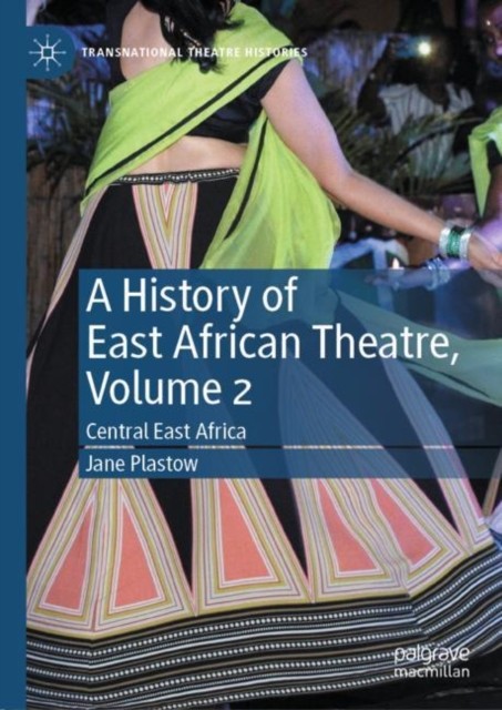 A History of East African Theatre, Volume 2: Central  by Jane Plastow HARDBACK