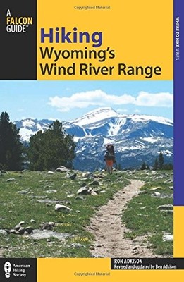 HIKING WYOMING'S WIND RIVER RANGE, 2ND (REGIONAL HIKING By Ron Adkison & VG