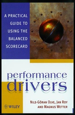 Performance Drivers  A Practical Guide to Using the by N G Olve HARDBACK