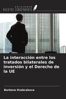 La InteraccióN Entre Los Tratados Bilaterales De InversióN Y El Derecho De La Ue