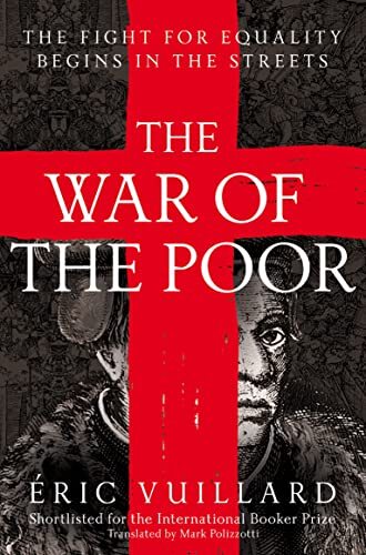 The War of the Poor: Eric Vuillard-Eric Vuillard, Mark Polizz .9