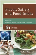 Flavor, Satiety and Food Intake by Beverly Tepper: New