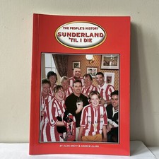 The People?s History: Sunderland Til? I Die By Alan Brett (1999 Paperback VG)