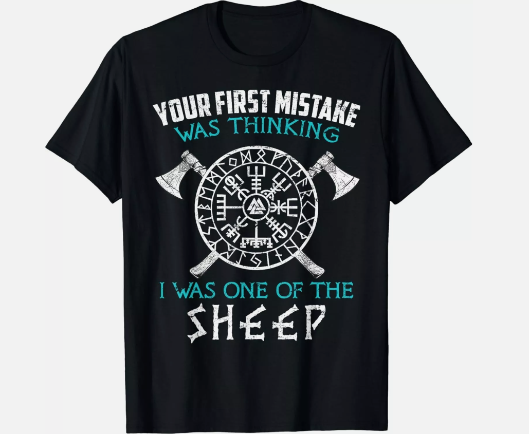 Your First Mistake Viking Norse Tee Gift Unisex T-Shirt, Streetwear T-Shirt