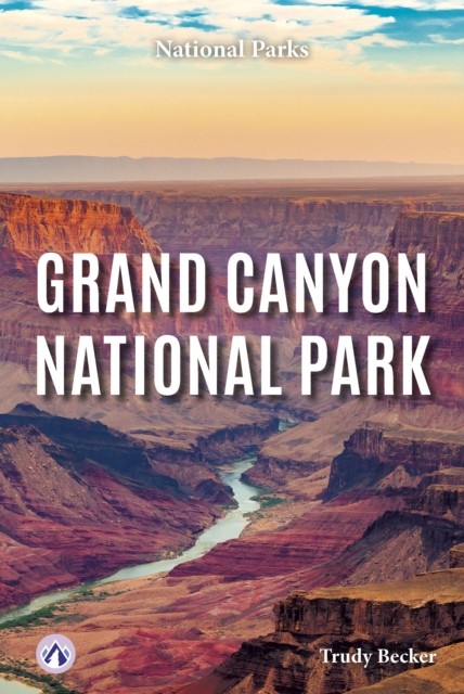 Grand Canyon National Park by Trudy Becker (Hardback Book)