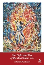 The Light and Fire of the Baal Shem Tov by Yitzhak Buxbaum: Used