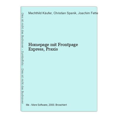 Homepage mit Frontpage Express, Praxis Käufer, Mechthild, Christian Spanik und J