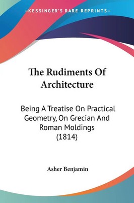 Asher Benjamin | The Rudiments Of Architecture | Taschenbuch | Englisch (2010)