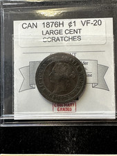 1876H  Canada  Large One ¢1 Cent,  Coin Mart Graded**VF-20 Scratches**