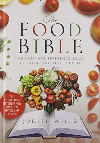 The Food Bible: The Ultimate Reference Book for Your Food and He