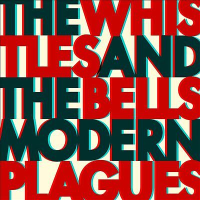 Modern Plagues [LP] by The Whistles & the Bells (Record, 2017)