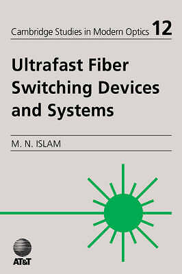 Ultrafast Fiber Switching Devices and Systems Islam Paperback 9780521025904