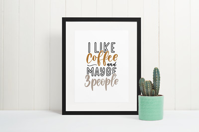 Ich mag Kaffee und vielleicht 3 Personen sarkastisch humorvoll lustig Wanddeko Zitat Druck