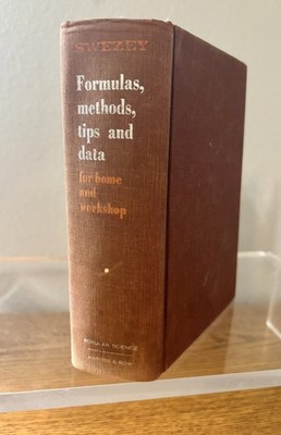 Formulas, Methods,Tips and Data for Home and Workshop Book, Swezey,1970 Vintage