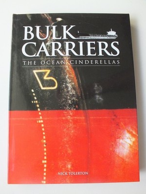 Bulk Carriers: The Ocean Cinderellas by Nick Tolerton