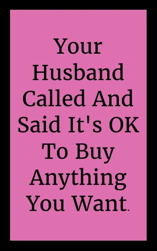 Your Husband Called & Said It