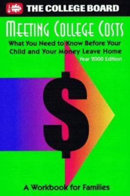 Meeting College Costs: What You Need to Know Before Your Child and Your Money Le