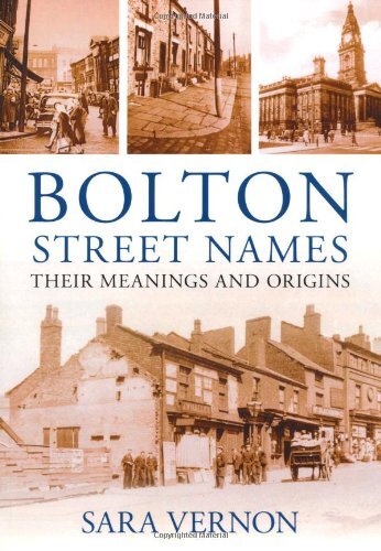 Bolton Street Names: Their Meanings and Origins-Sara Vernon