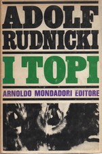 I topi e altri racconti - Adolf Rudnicki (Arnoldo Mondadori Editore) [1967]