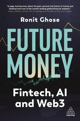 Future Money: Fintech, AI and Web3 by Ronit Ghose (English) Paperback Book