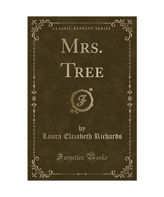 Mrs. Tree [Classic Reprint], Laura Elizabeth Richards