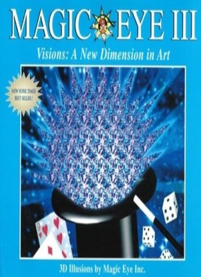 Magic Eye III Visions: A New Dimension in Art: Vol 3, N.E. Thing Enterprises