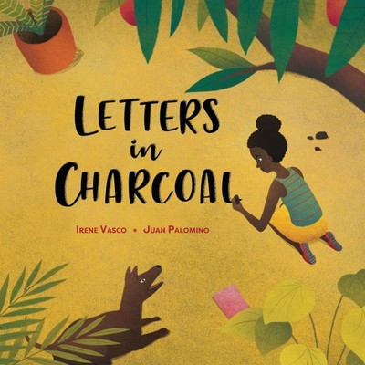 Letters in Charcoal, School And Library by Vasco, Irene; Palomino, Juan (ILT)...