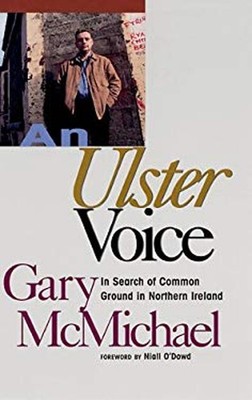 An Ulster Voice: IN Search Of Common Ground IN Northern Ireland