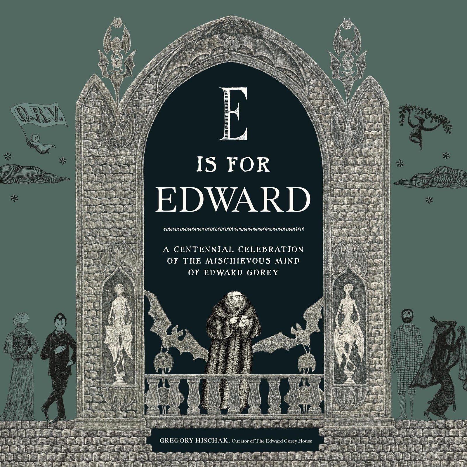 E Is for Edward: A Centennial Celebration of the Mischievous Mind of Edward...