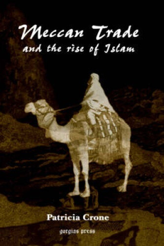 Thumbnail - Meccan Trade And The Rise Of Islam By Crone, Patricia