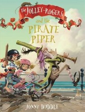 The Jolley-Rogers and the pirate piper by Jonny Duddle (Paperback / softback)