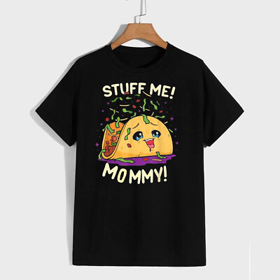 Stuff Me Mommy Erwachsene Unisex T-Shirt Taco Essen Komödie frech Spaß