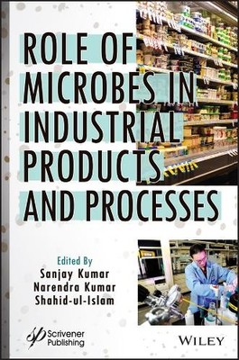 Role of Microbes in Industrial Products and Processes by Sanj... - 9781119901013