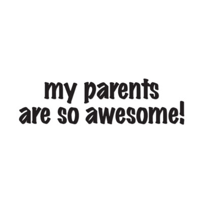 My Parents Are So Awesome - Decal Sticker - Multiple Colors & Sizes - ebn3450