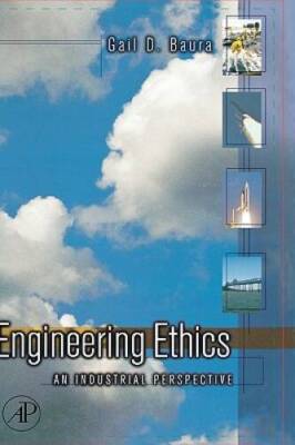 Engineering Ethics: An Industrial Perspective - Hardcover - VERY GOOD