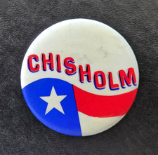 Vintage 1972 Shirley Chisholm Presidential Campaign 1.75” Pinback Button F10