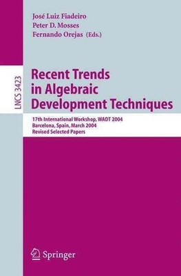 Recent Trends in Algebraic Development Techniques: 17th International Workshop, 
