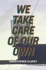 We Take Care of Our Own - Paperback By Clancy, Christopher - VERY GOOD