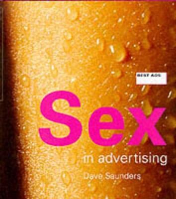 BEST ADS SEX by Dave Saunders (Hardcover) (1996) (New)
