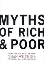 Myths Of Rich And Poor: Why We're Better Off Than We Think