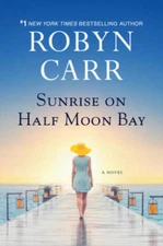 Sunrise on Half Moon Bay - Paperback By Carr, Robyn - VERY GOOD