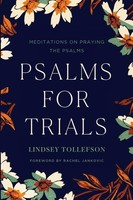 Psalms For Trials | Meditations On Praying The Psalms | Lindsey Tollefson | Buch
