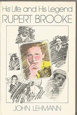 Rupert Brooke: His Life and His Legend, Lehmann, John