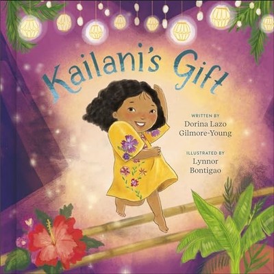 Kailani's Gift by Dorina Lazo Gilmore-Young (2024, Hardcover)