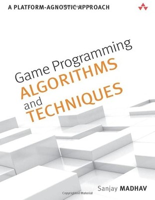 Game Programming Algorithms and Techniques: A Platform-Agnostic Approach (Ga...